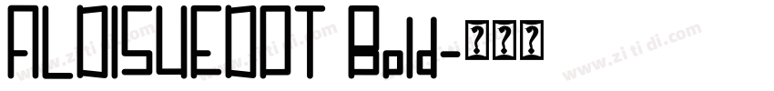 ALDISUEDOT Bold字体转换